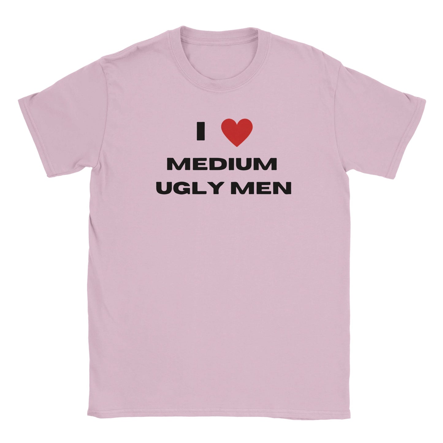 I LOVE MEDIUM UGLY MEN BABY TEE